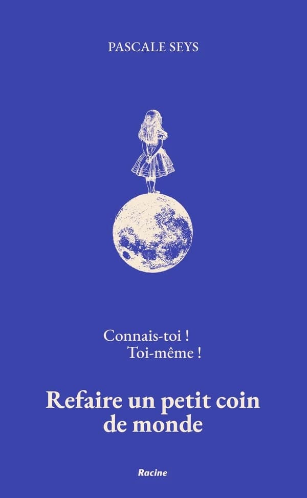 Connais-toi ! toi-même ! refaire un petit coin de monde