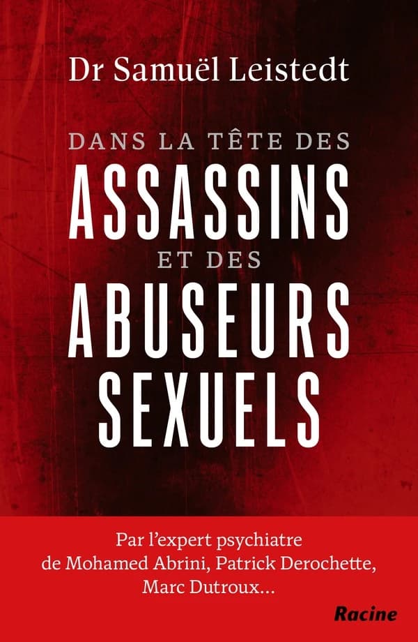 Dans la tête des assassins et des abuseurs sexuels