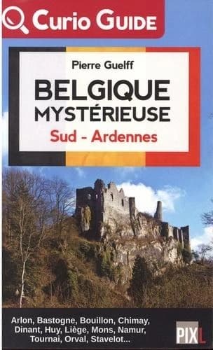 Belgique mystérieuse : Sud - Ardennes
