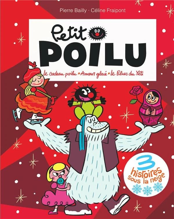 3 histoires sous la neige : Le cadeau poilu ; Amour glacé ; Le blues du yéti