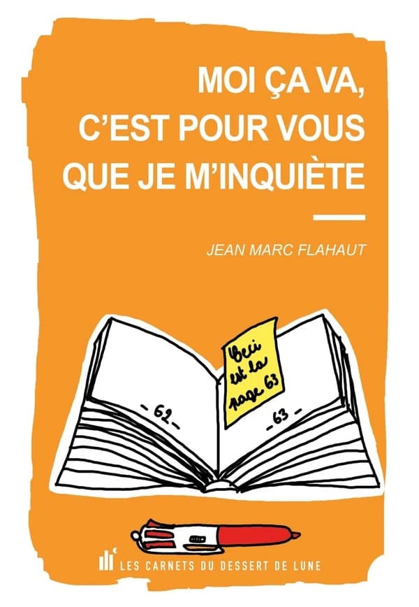 Moi ça va, c'est pour vous que je m'inquiète : (carnet d'invention)