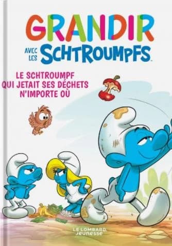 Grandir avec les Schtroumpfs. 8, Le Schtroumpf qui jetait ses déchets n'importe où