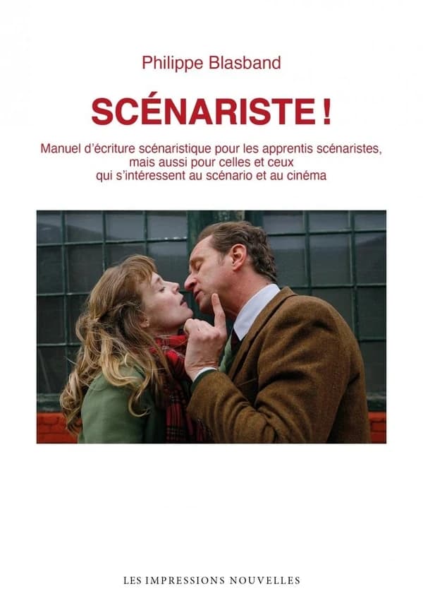 Scénariste ! : manuel d'écriture scénaristique pour les apprentis scénaristes, mais aussi pour celles et ceux qui s'intéressent au scénario et au cinéma