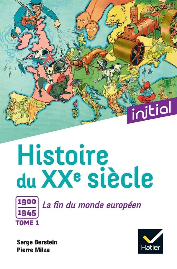 Histoire du XXe siècle Tome 1 : la fin du monde européen