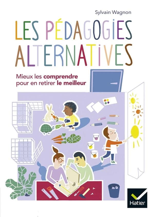 Les pédagogies alternatives : mieux les comprendre pour en retirer le meilleur