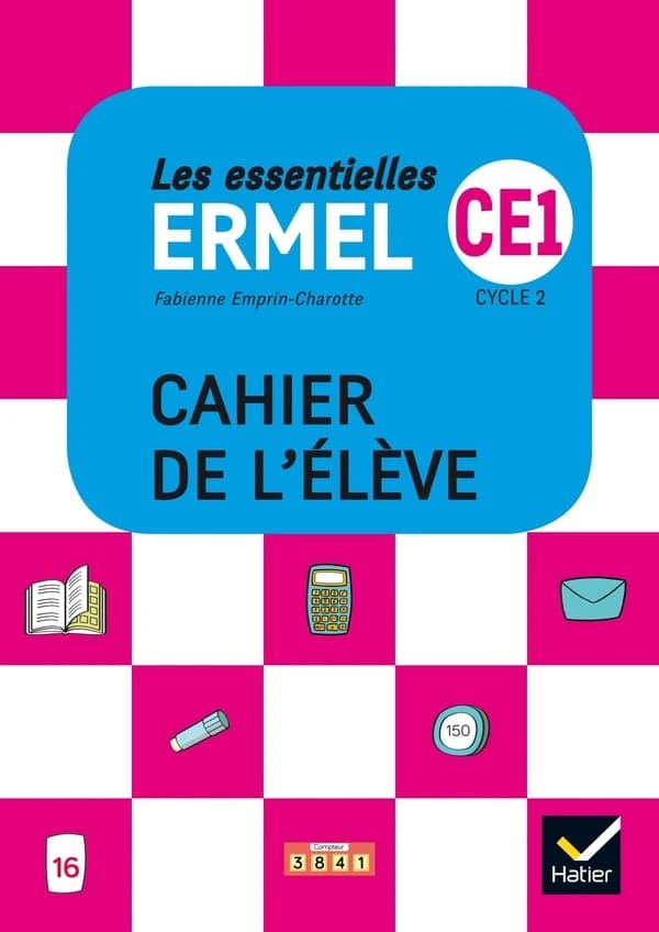Mathématiques CE1 Cycle 2 Ermel Les essentielles : Cahier de l'élève