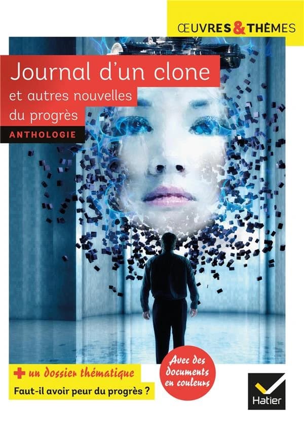 Journal d'un clone : et autres nouvelles du progrès, anthologie