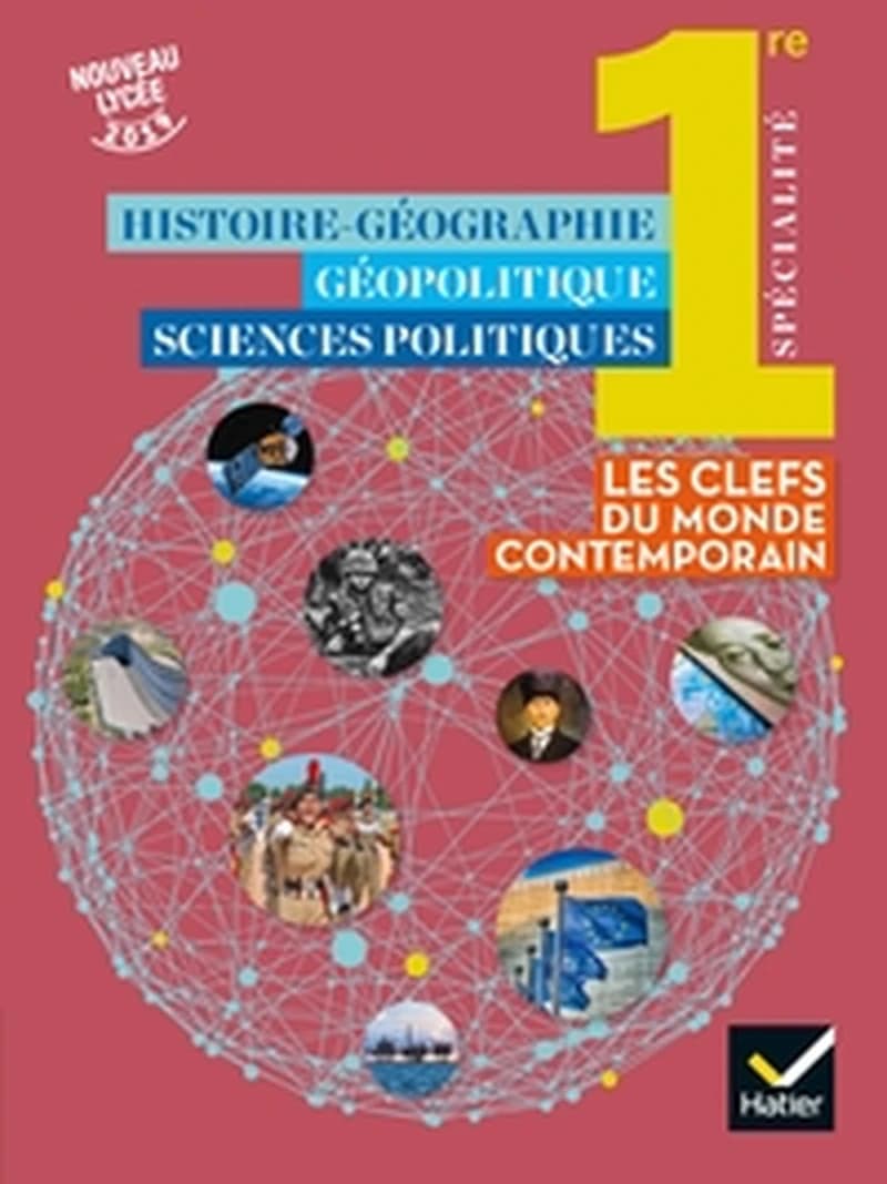 Histoire-géographie, géopolitique, sciences politiques : 1re spécialité : les clés du monde contemporain