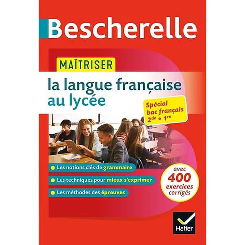 Bescherelle : maîtriser la langue française au lycée ; 2nde et 1ère ; spécial BAC français