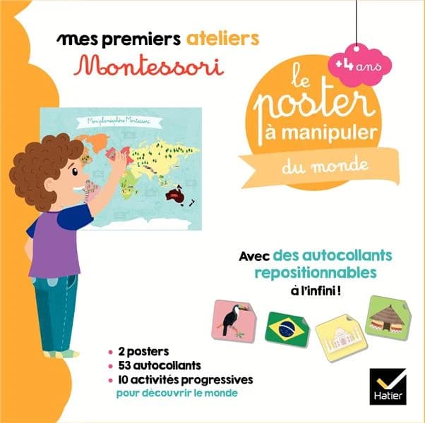 Mes premiers ateliers Montessori : le poster à manipuler du monde : + 4 ans : 2 posters, 53 autocollants, 10 activités progressives pour découvrir le monde