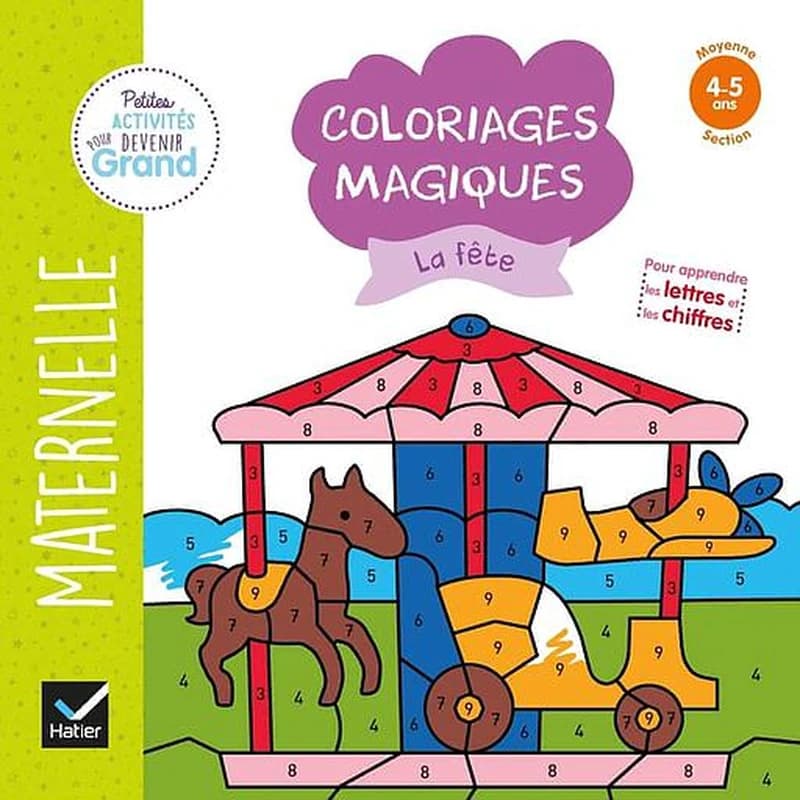 Coloriages magiques : la fête : Maternelle : moyenne section : pour apprendre les lettres et les chiffres : [Album à colorier]
