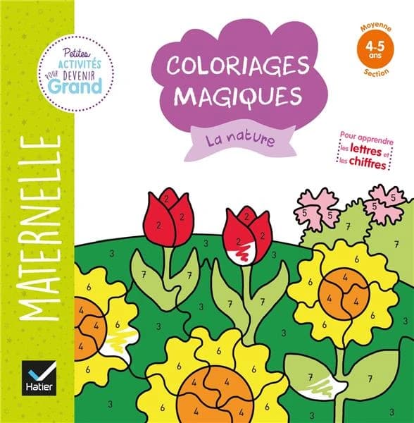 Coloriages magiques : La nature : Maternelle : moyenne section : pour apprendre les lettres et les nombres : [Album à colorier]