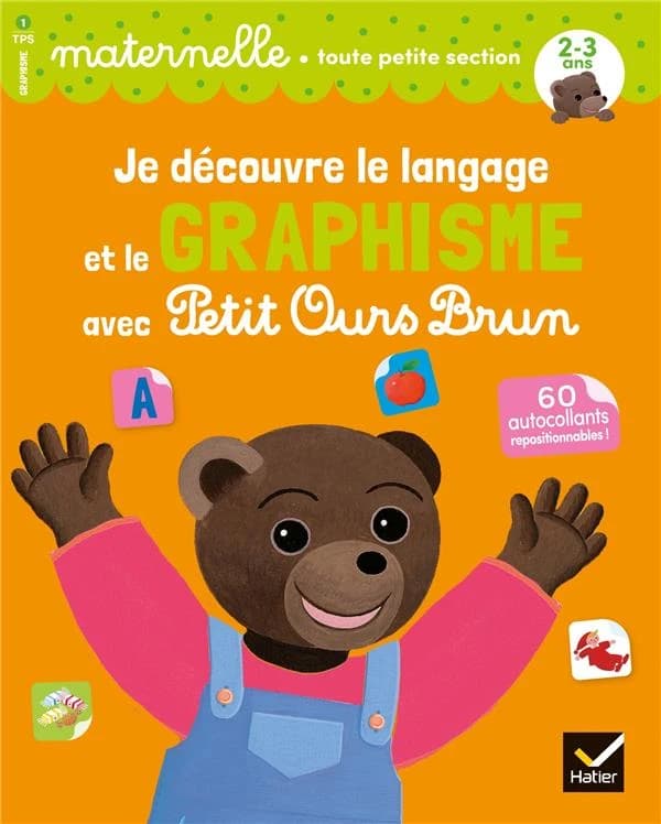 Je découvre le langage et le graphisme avec Petit Ours Brun ; toute petite section