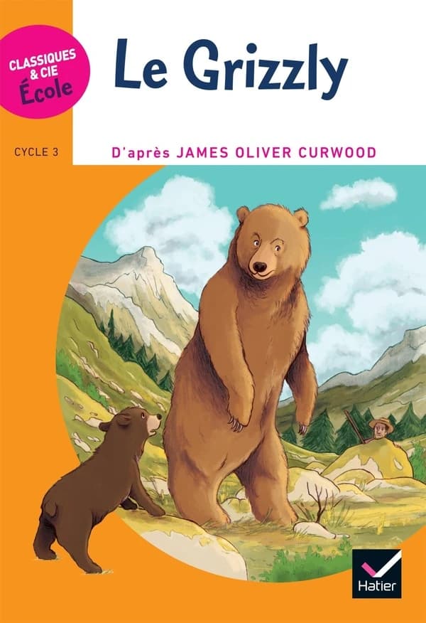 Le grizzly : d'après James Oliver Curwood