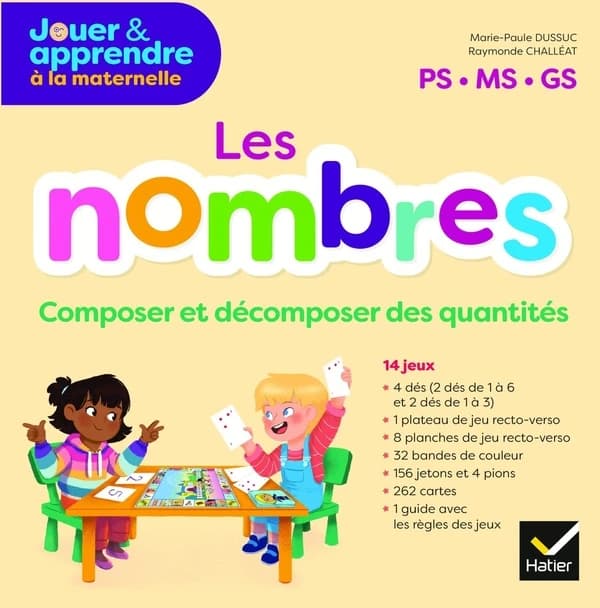 Jouer et apprendre à la maternelle : les nombres ; PS, MS, GS ; composer et décomposer des quantités
