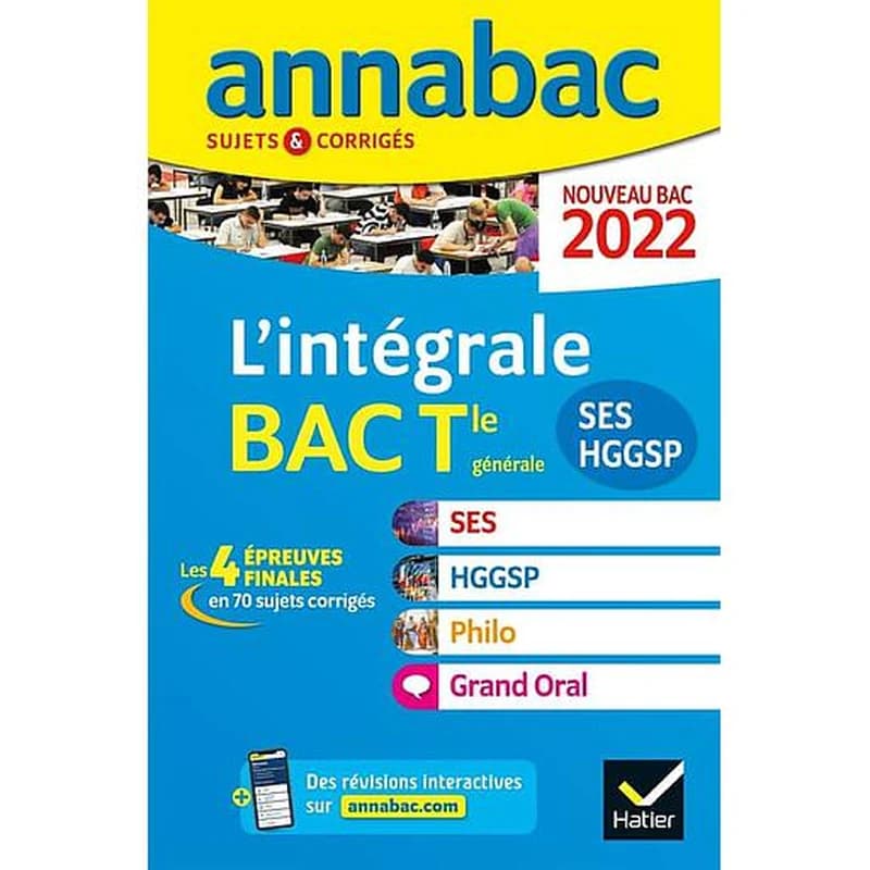 Annabac sujets & corrigés : l'intégrale : SES, HGGSP, philosophie, grand oral ; terminale générale (édition 2022)