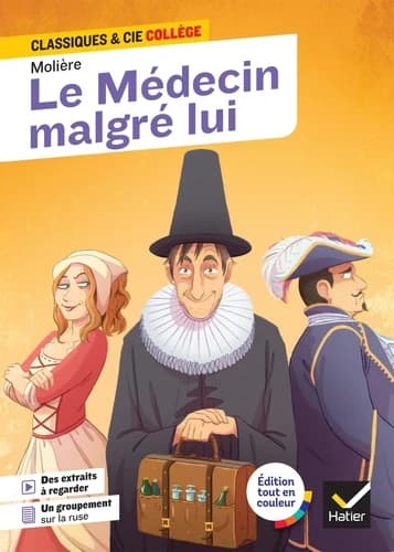 Le médecin malgré lui : 1666 : texte intégral (Éd. tout en coul.) Molière ; notes et dossier, Laurence Mokrani,...