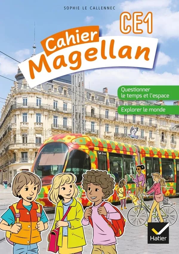 Cahier Magellan CE1 : Questionner le temps et l'espace, explorer le monde