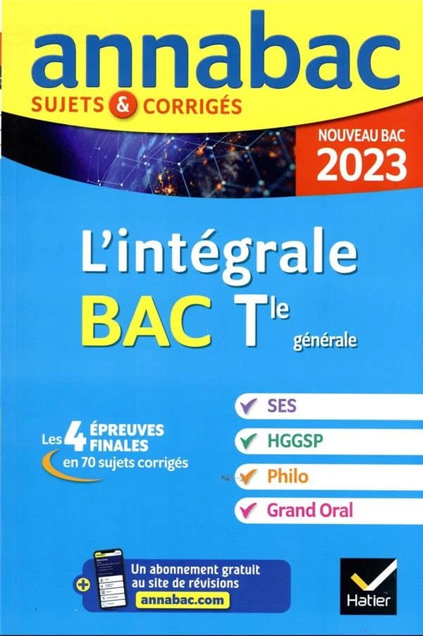 L'intégrale bac terminale générale : SES, HGGSP, philo, grand oral, les 4 épreuves finales en 70 sujets corrigés : nouveau bac 2023