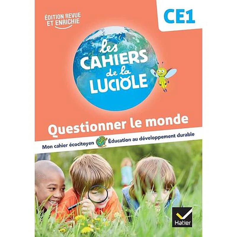 Les cahiers de la luciole : CE1 ; questionner le monde