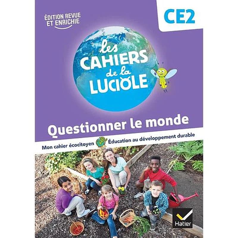 Les cahiers de la luciole : questionner le monde ; CE2