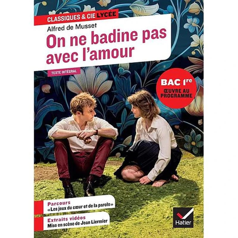 On ne badine pas avec l'amour : 1834 : texte intégral suivi d'un dossier nouveau bac