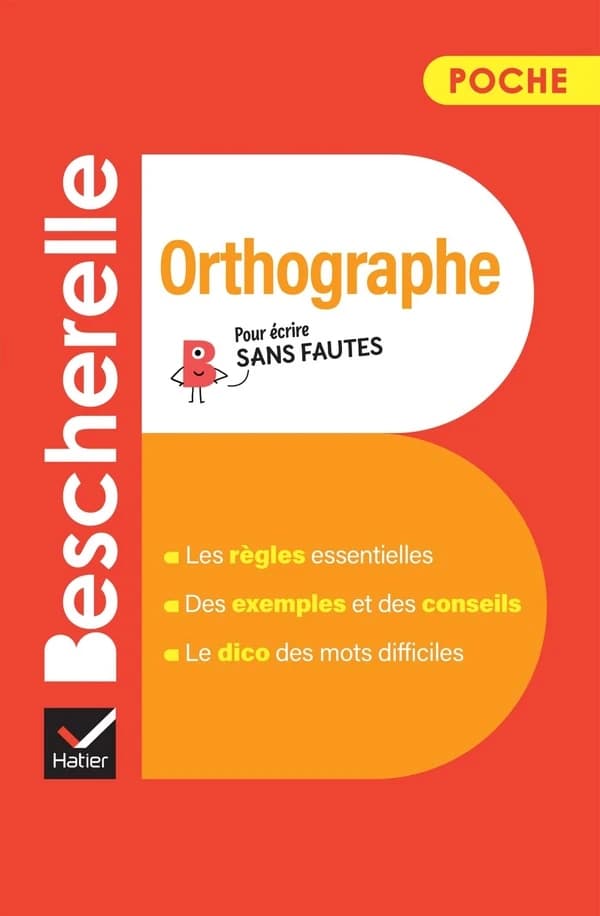 Bescherelle : Orthographe: l'essentiel de l'orthographe française