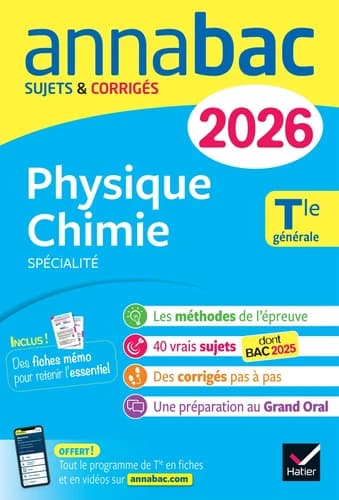 Annabac Tome 6 : Spécialité Physique-Chimie ; Terminale générale ; Sujets corrigés & méthodes de l'épreuve de Physique-Chimie (édition 2026)