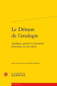 Le démon de l'analogie : analogie, pensée et invention d'Aristote au XXe siècle