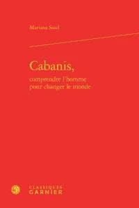 Cabanis : comprendre l'homme pour changer le monde