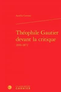 Théophile Gautier devant la critique : 1830-1872