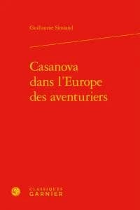 Casanova dans l'Europe des aventuriers