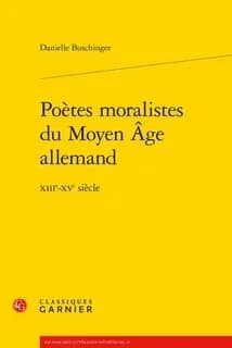 Poètes moralistes du Moyen âge allemand : XIIIe-XVe siècle