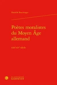 Poètes moralistes du Moyen âge allemand : XIIIe-XVe siècle