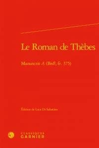 Le roman de Thèbes : édition critique d'après le manuscrit A, BnF, fr. 375