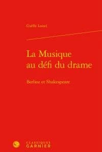 La musique au défi du drame : Berlioz et Shakespeare