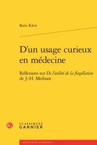 D'un usage curieux en médecine : réflexions sur De l'utilité de la flagellation de J.-H. Meibom