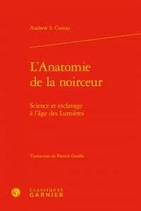 L'anatomie de la noirceur : Science et esclavage à l'âge des Lumières
