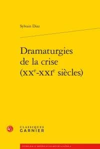 Dramaturgies de la crise : XXe-XXIe siècles