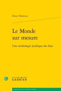 Le monde sur mesure : une archéologie juridique des faits