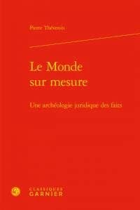 Le monde sur mesure : une archéologie juridique des faits