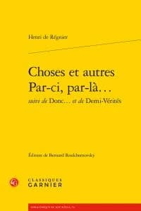 Choses et autres, par-ci, par-là ; suivi de Donc ; et de Demi-vérités
