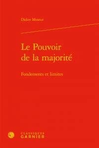 Le pouvoir de la majorité : fondements et limites