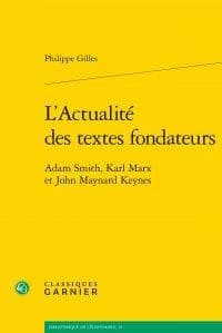 L'actualité des textes fondateurs : Adam Smith, Karl Marx et John Maynard Keynes