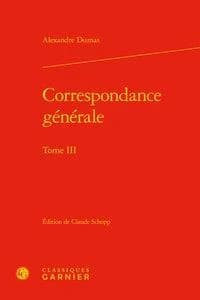 Correspondance générale. Tome III