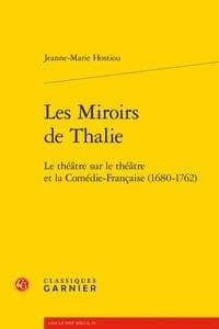 Les miroirs de Thalie : le théâtre sur le théâtre et la Comédie-française (1680-1762)