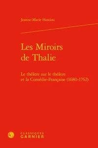 Les miroirs de Thalie : le théâtre sur le théâtre et la Comédie-française (1680-1762)