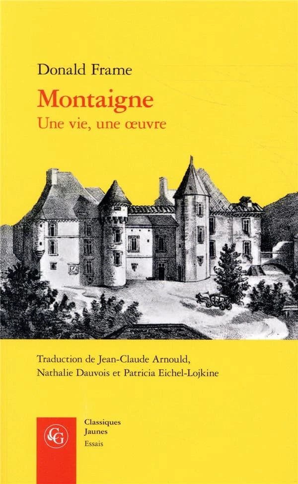 Montaigne : une vie, une oeuvre