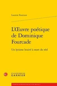 L'oeuvre poétique de Dominique Fourcade : un lyrisme lessivé à mort du réel