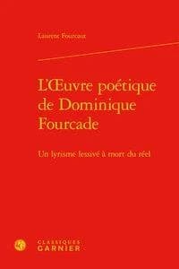 L'oeuvre poétique de Dominique Fourcade : un lyrisme lessivé à mort du réel
